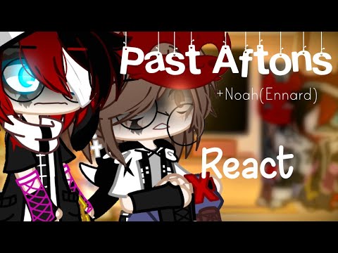 Download Past Aftons +Noah(Ennard) React to Future Afton Family Memes || GachaClub 《MY AU》