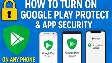 🔒 How to Turn On Google Play Protect & App Security on Any Phone (Samsung, Android & iPhone)