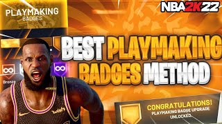 BEST PLAYMAKING BADGE METHOD FOR NBA 2K22! MAX BADGES IN ONE DAY! NEW FASTEST METHOD! NO GLITCH!