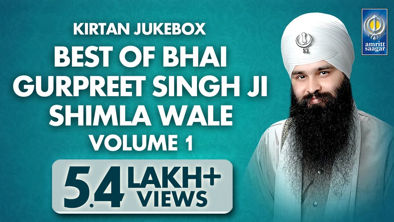Best Of Bhai Gurpreet Singh Shimla Wale Vol 1  Non Stop Kirtan  Kirtan Jukebox  Amritt Saagar