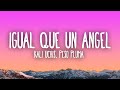 Miniature de la vidéo de la chanson Igual Que Un Ángel