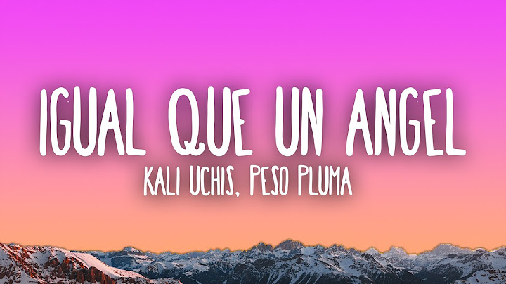 Kali Uchis - Igual Que Un Ángel ft. Peso Pluma
