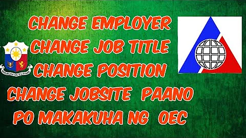 PAANO KUMUHA NG OEC EXEMPTION KAPAG CHANGE EMPLOYER/ CHANGE POSITION/CHANGE JOB TITLE