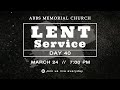 Abbs memorial church  lent service  day 40 24032024