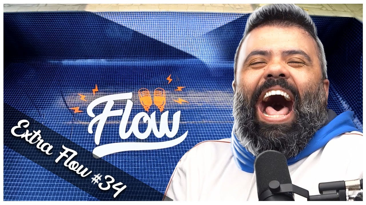 Extra Flow #34 – COMPRAMOS UMA MANSÃO