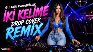 Gülden Karaböcek İki̇ Keli̇me Drop 60 Cover Remix 2026
