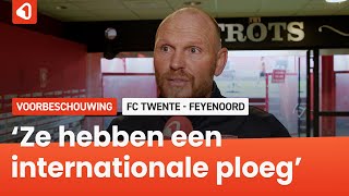 FC Twente ontvangt regerend landskampioen Feyenoord: 'Ze zijn beter dan vorig jaar'