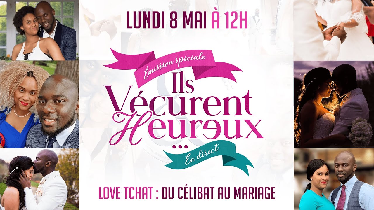 Love Tchat : Du Célibat au Mariage - & Ils Vécurent Heureux (Émission