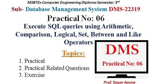DMS | Practical-6 | Execute SQL query using Arithmetic Comparison Logical Set Between Like Operator