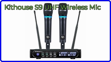 REVIEW (2025): Kithouse S9 UHF Wireless Mic. ESSENTIAL details.
