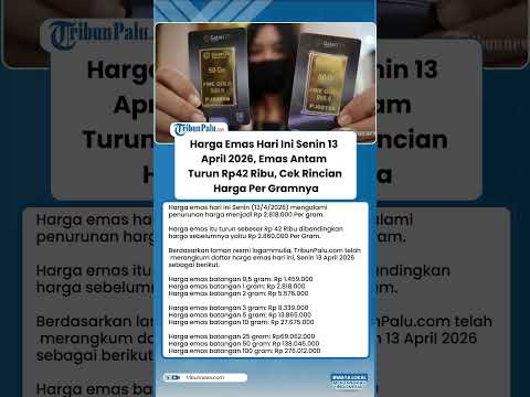 Harga Emas Hari Ini Senin 13 April 2026, Emas Antam Turun Rp42 Ribu, Cek Rincian Harga Per Gramnya
