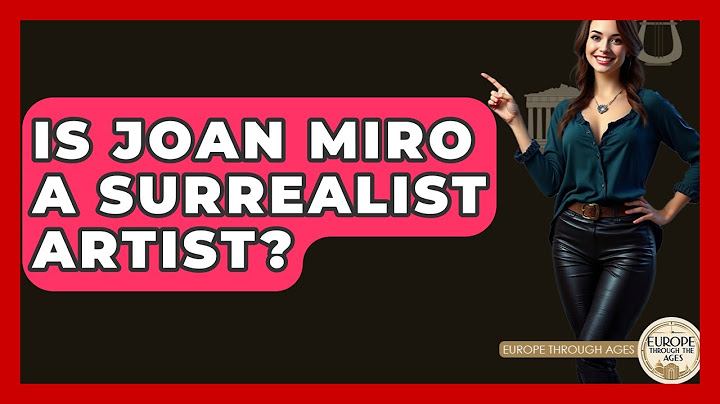 Je Joan Miro surrealistický umelec? - Európa v priebehu vekov