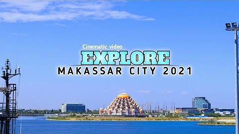 Explore Makassar city 2021_INDONESIA_ kota Makassar 2021