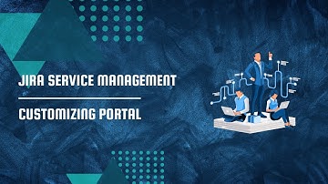 Jira Service Management - Customizing customer portal