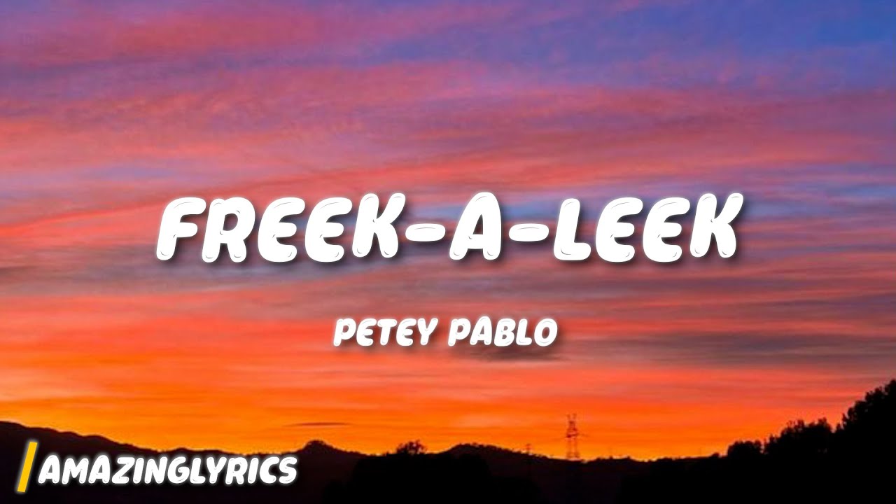 Petey Pablo - Freek-A-Leek (Lyrics)