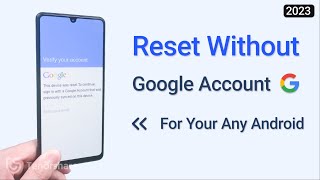 [Newest] How to Reset Any Android Phone without Google Account 2023