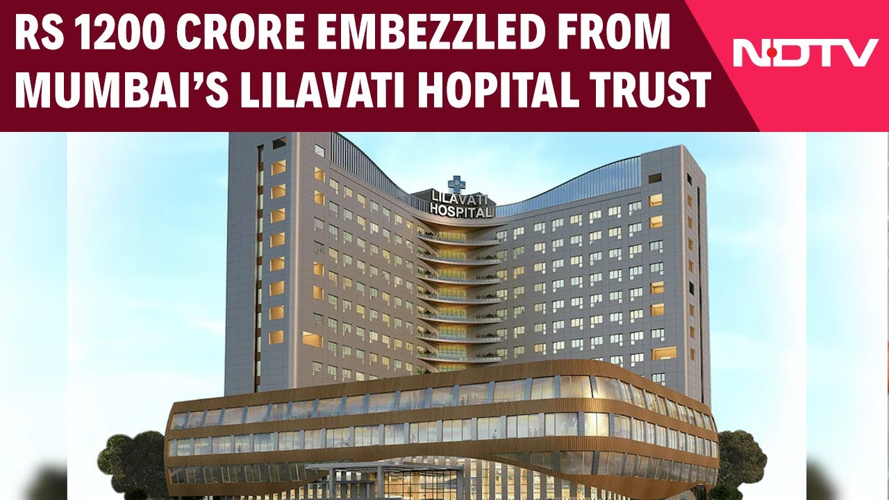 Lilavati Hospital | Rs 1200 Crore Embezzled From Trust That Runs Mumbai's Lilavati Hospital