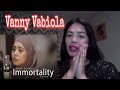 Vanny Vabiola - Immortality  | REACTION