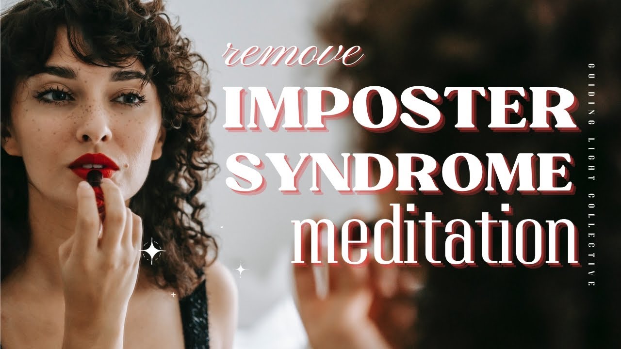 Meditation to Remove Imposter Syndrome │ Unlock Your FULL Potential ...