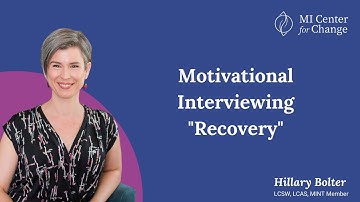 Motivational Interviewing "Recovery" - MI Center for Change - Motivational Interviewing