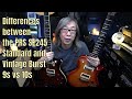 The differences between the PRS SE245 Standard and Vintage Burst ( 9s vs 10s)