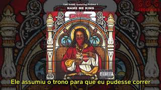 The Game - Name Me King (feat. Pusha T) (Legendado)