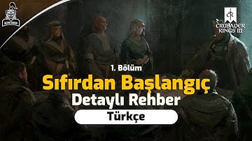 Crusader Kings 3 - Sıfırdan Başlangıç Rehberi (Detaylı Seri)