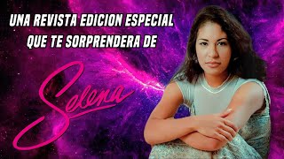 Una revista edición especial que te sorprenderá de Selena Quintanilla 😱