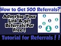 Get 500 referrals for any link you give 100 working  tutorial on how to get 500 referral