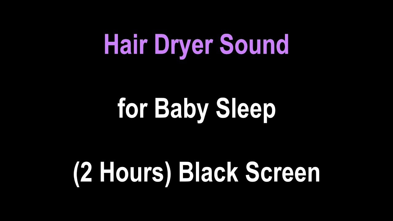 Hair Dryer Sound for Baby Sleep (2 Hours)