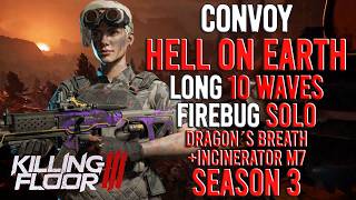 Killing Floor 3 - Firebug, Convoy (Long 10 Waves) Hell On Earth, Solo, Season 3