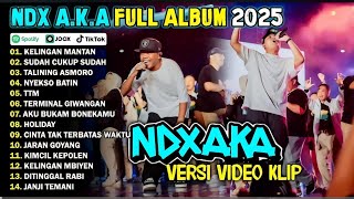NDX AKA FULL ALBUM TERBARU 2025 | TRESNO TEKAN MATI, NGERTENONO ATI, NYEKSO BATIN
