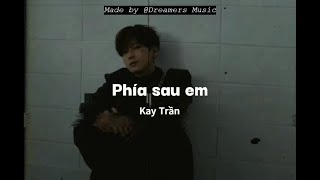 [Lyrics] Phía sau em - Kay Trần (Solo version) | @Dreamers Music