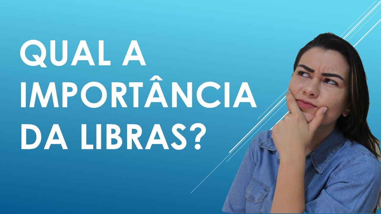 Qual a importância da Libras? - YouTube