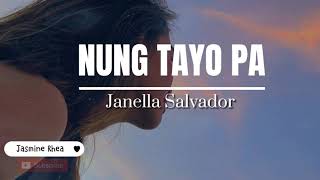 NUNG TAYO PA | Janella Salvador Lyrics