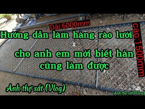 Video Hướng dẫn làm khung hàng rào lưới B40,mới biết hàn... - youtube