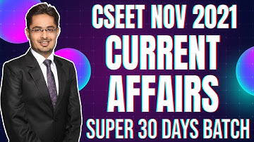 FREE CSEET Current Affairs Super 30 Days LIVE Batch for November 2021 | Lecture 7