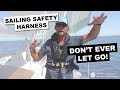 Sailing Safety Harness ... Don't Ever Let Go!