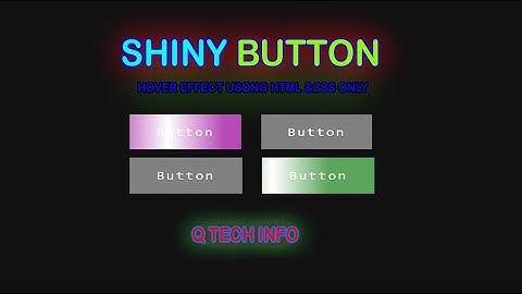 Shiny Button Hover effect Using HTML5 & CSS || Q Tech info