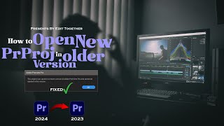 How to Open New Premiere Pro project in Older Version | 2024Step-by-Step Tutoral | CLASS 01