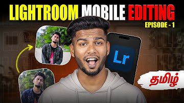 Lightroom Mobile Photo Editing MASTER CLASS 😱 தமிழ்| BASICS OF LIGHTROOM MOBILE @PhotographyTamizha