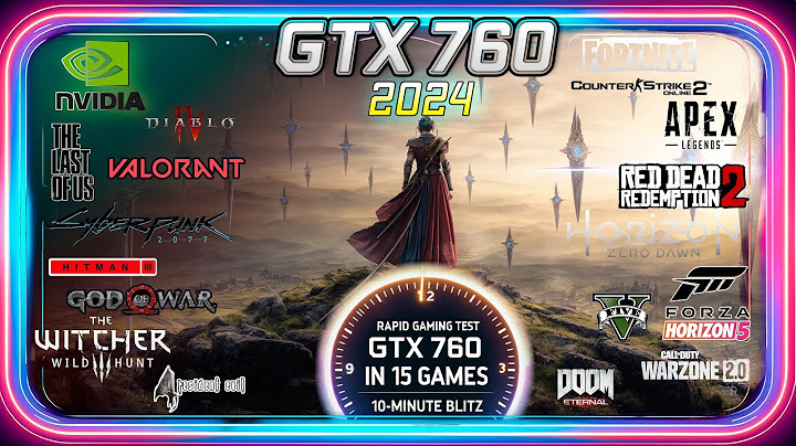 Nvidia geforce gtx 760 đánh giá năm 2024