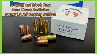.44 Mag Gel Block Testing the Bear Creek Ballistics 205gr LV, All Copper Bullets.