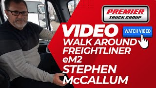 Freightliner eM2 walk around Stephen McCallum with Premier Truck Group of Mississauga