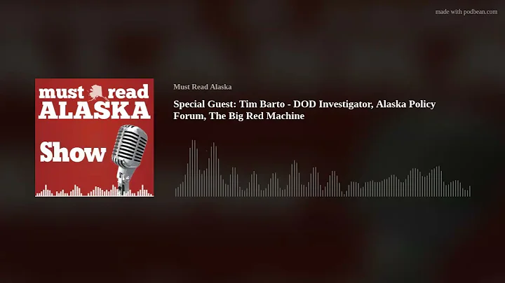 Special Guest: Tim Barto - DOD Investigator, Alask...