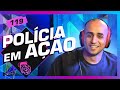 ALLYSON (POLÍCIA EM AÇÃO) - Inteligência Ltda. Podcast #119