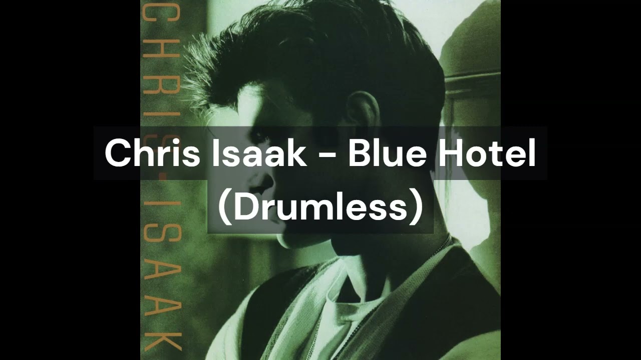 Chris Isaak - Blue Hotel (Drumless) - YouTube