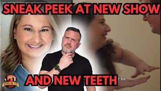 New Teeth AND Sneak Peek At New Show