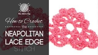 How to Crochet the Neapolitan Lace Edge How to Crochet the Neapolitan Lace Edge