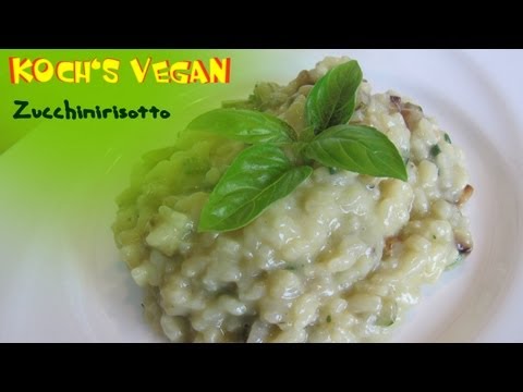 Zucchinirisotto - Risotto kochen - vegane Rezepte von Koch's vegan [ Rezept ]. 
